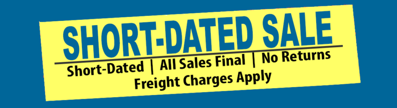 Short-dated Sale - Short-Dated, Discontinued, All Sales Final, No Returns, Freight Charges Apply